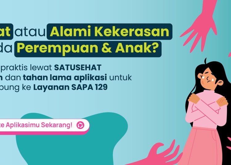 Imbauan untuk lapor ke SAPA 129 bila terjadi kekerasan terhadap perempuan dan anak. (Dok/Kemenkes)